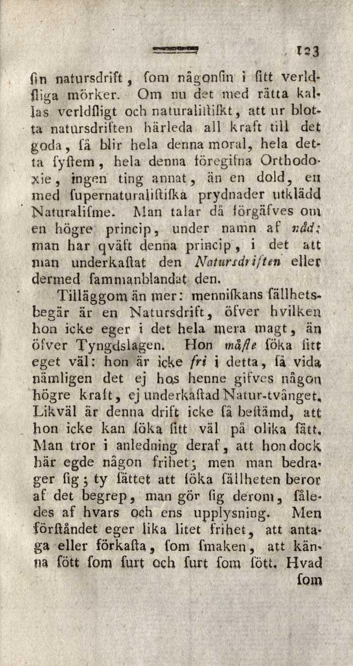 123 fin natursdrift, fom nâgonfin i fitt verldiliga mörker. Om nu det med rätta kaj.