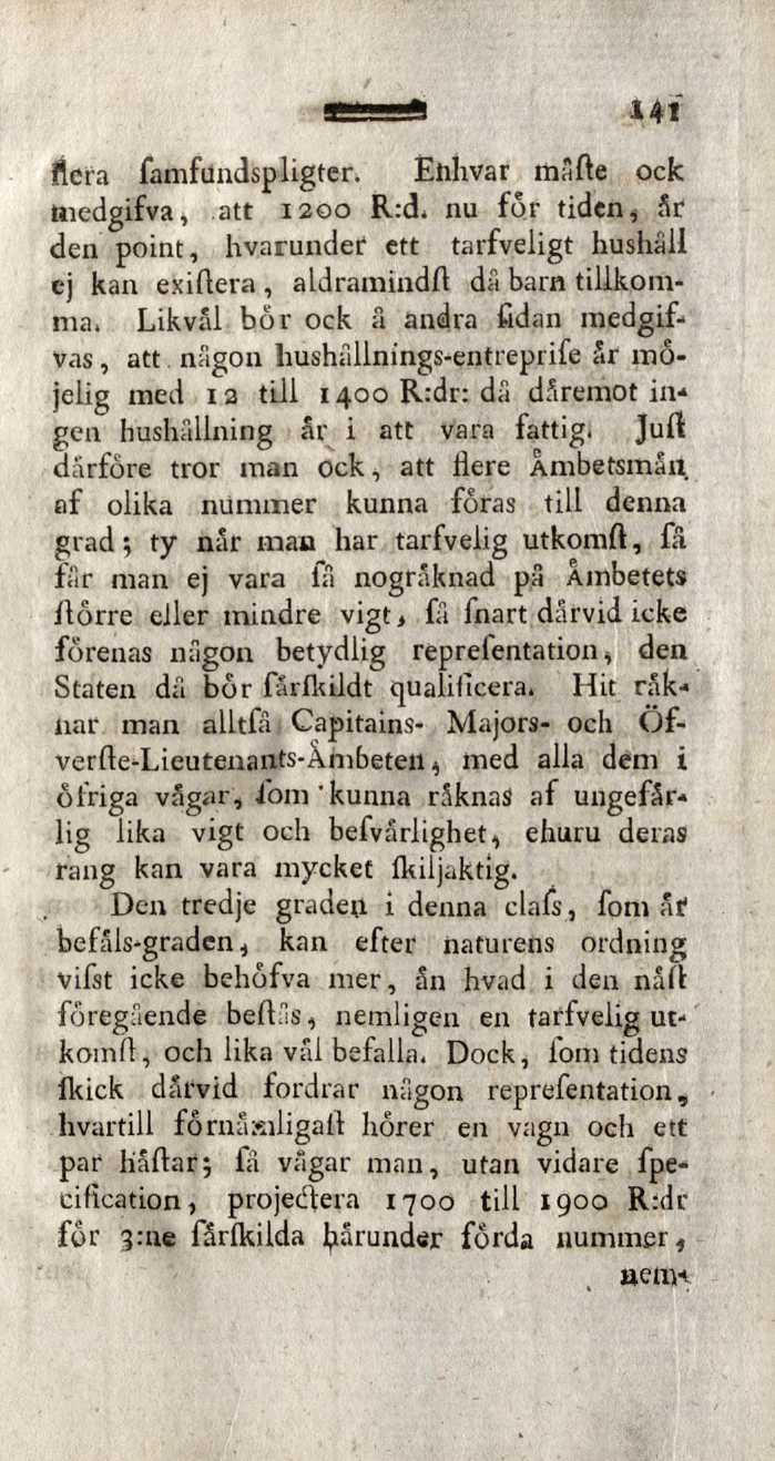 1*1 flera famfundspligter. Elihvar mâfte ock tuedgifva, att 1200 R:d< nu for tiden, Sr den point, hvarunder ett tarfveiigt hushall cj kan exiftera, aldramindft da barn tillkomma.