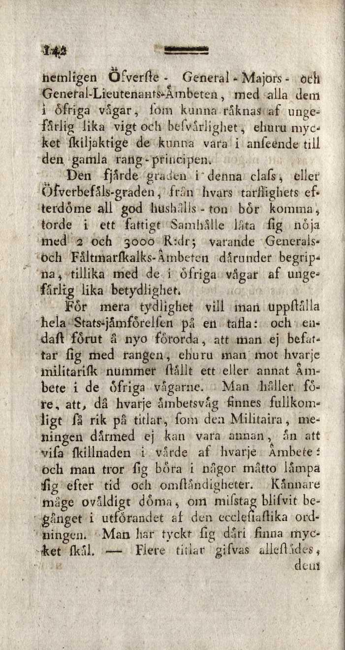 hemligen Ofverfte - General - Majors - öch General-Lieutenants-Ambeten, med alla deal i ôfriga vågar, lom kunna räknas af ungefärlig Jika vigt och befvårlighet, ehuru myc ket fktljaktige de kunna