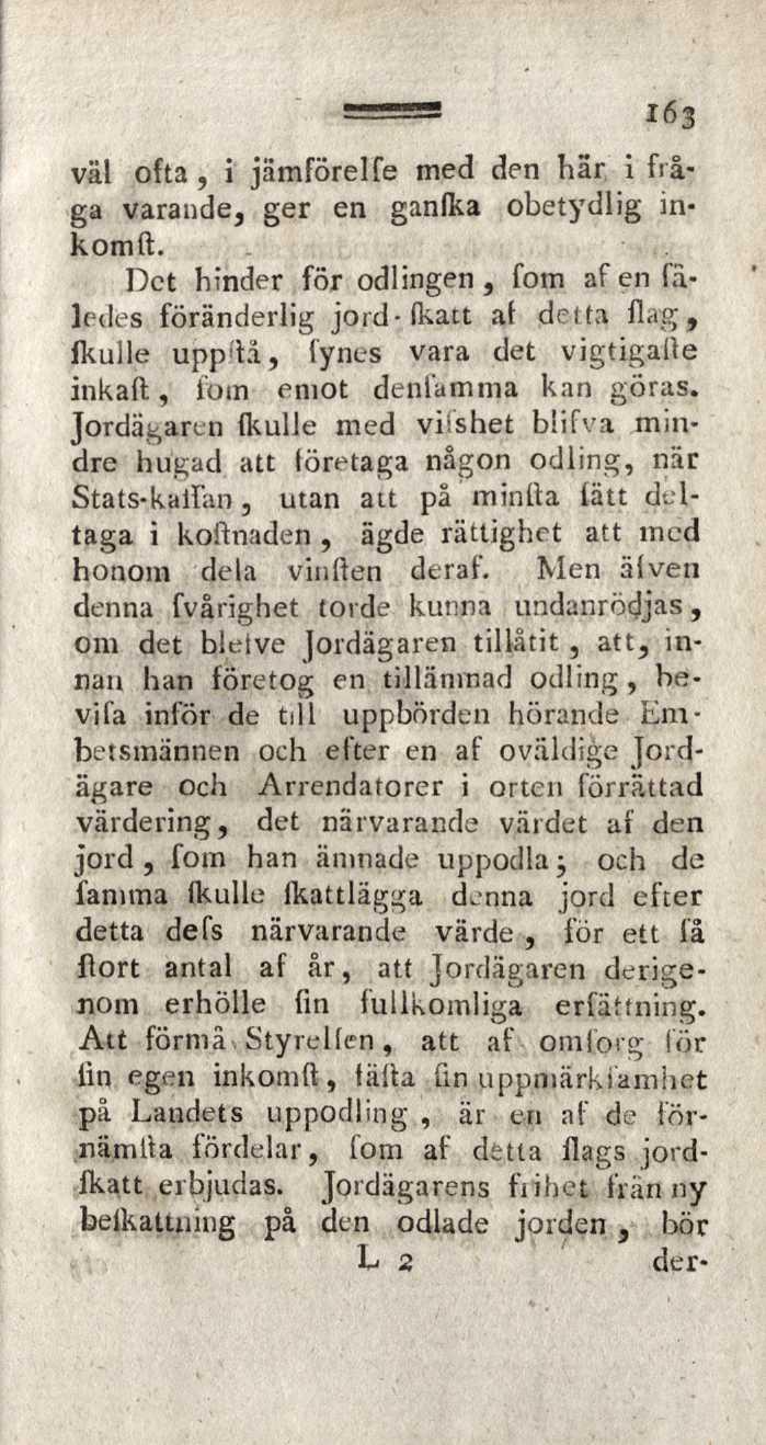 väl ofta, i jämförelfe med den här i fråga varande, ger en ganlka obetydlig inkomft.