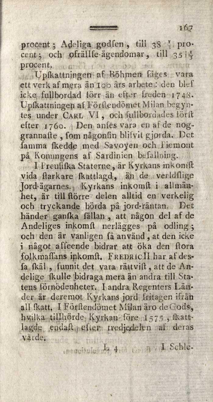 ' 16? procent ; Açlejiga god fen, till 38 * P ro * cent -, och ofrällfe-ägendomar, till 35 if procent. (j Uplkattningen af Kohjnen fiiges vara ett verk af rnçra än loo års arbete : den bief icke,.
