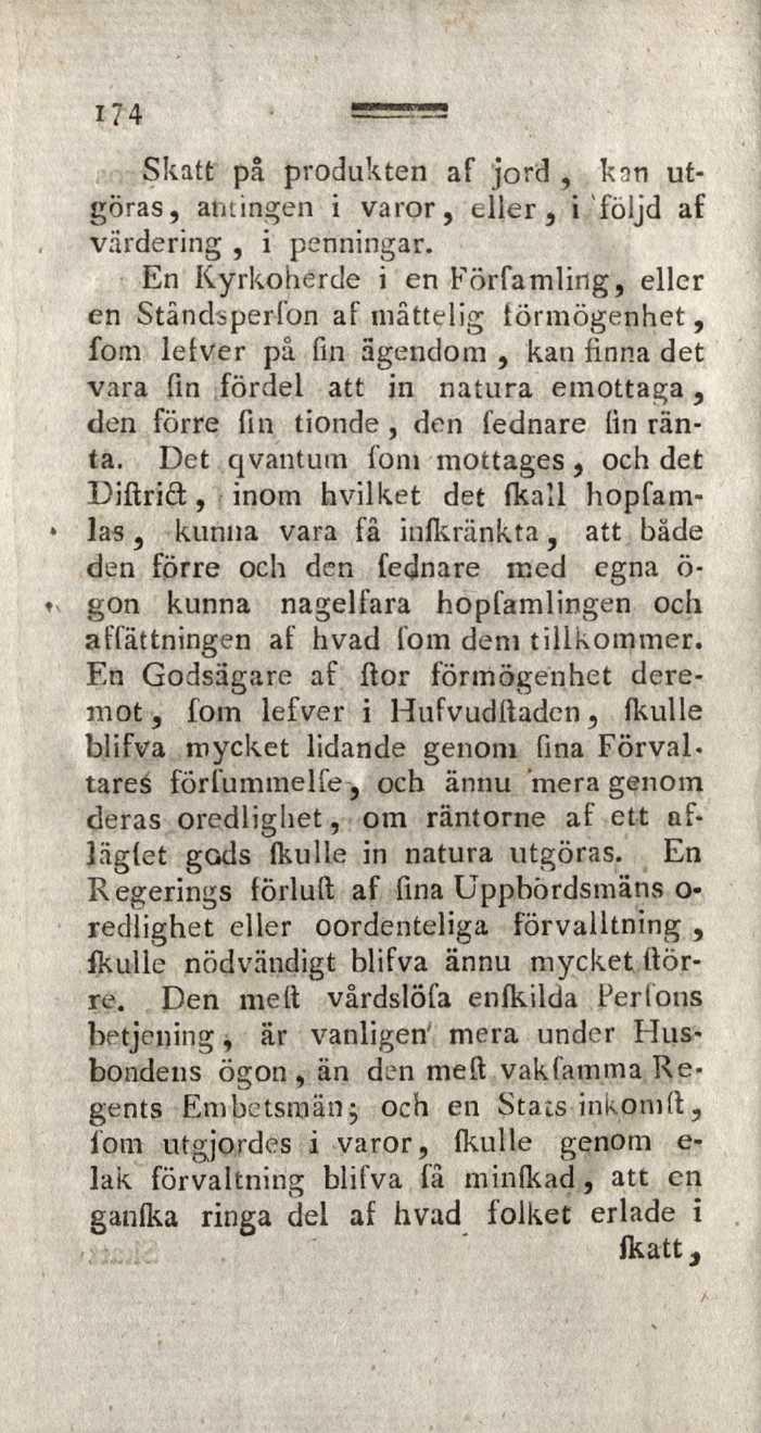 174 Skatt på produkten af jord, krm utgöras, antingen i varor, eller, i följd af värdering, i penningar.