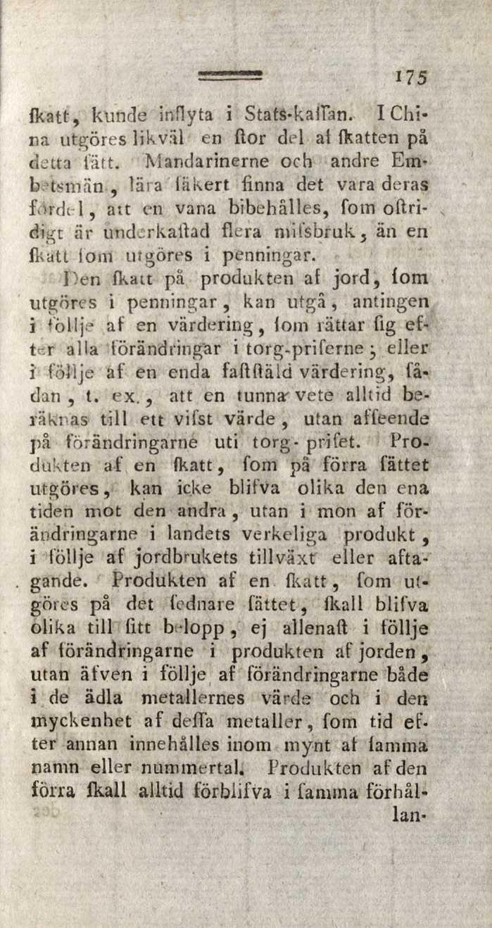 175 fkatt, kunde inflyta i Statâ-kallan. I China utgöres likväl en flor del at fkatten på detta lätt.