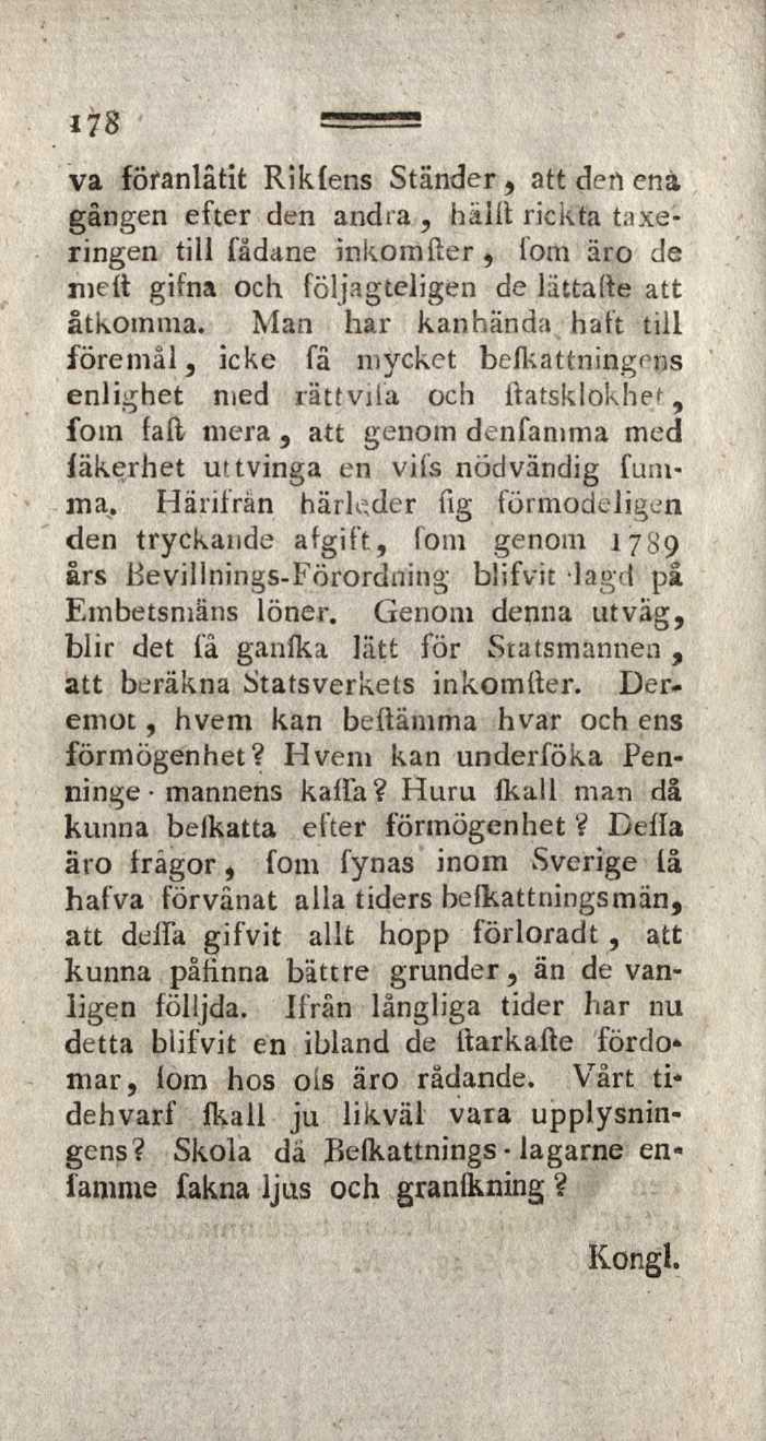 178 va föfanlätit Riklens Ständer, att den ena gängen efter den andra, hällt rickta taxeringen till fådane inkom fter, lom äro de melt gifna och följagteligen de lättade att åtkomma.