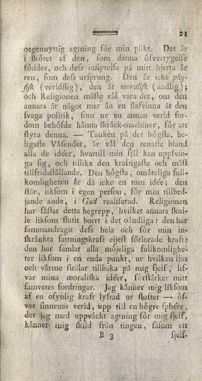 21 oegennyttig agtning for min plikt. Det ar i (kötet af den, iom denna ofvertygelle föddes, och defs inflytelfe pil mitt hjerta år ren, fom defs urfprung.