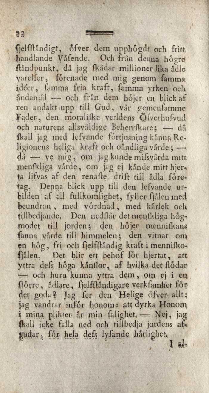 33 fjelffl'ndigt, öfver dem upphögdt och fritt handlande Vafende.