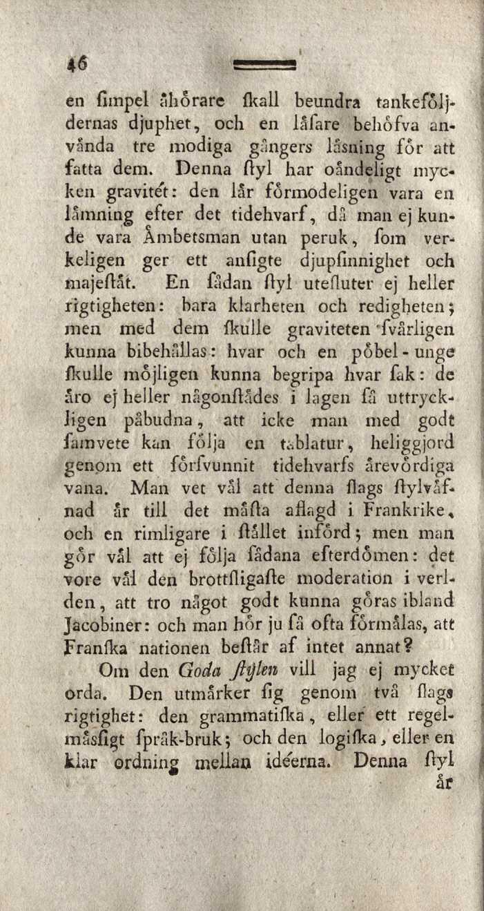 46 en fimpel åhörare fkall beundra tankeföljdernas djuphet, och en låfare behôfva anvanda tre modiga gångers låsning for att fatta dem.