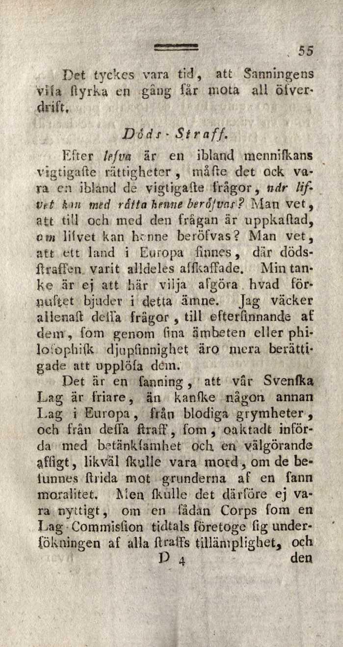 55 Det tyckes vara tid, att Sanningens vila ftyrka en gäng får mota all ötverdrift. Döds- Straff.