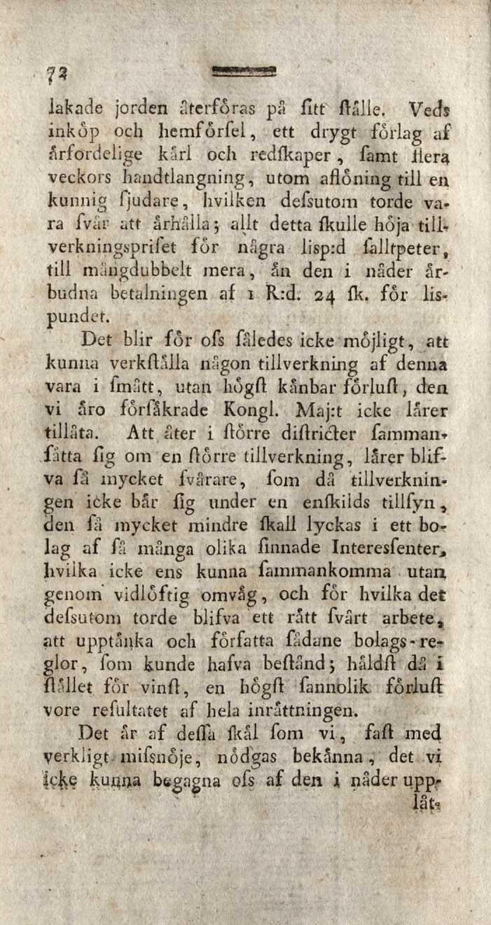 Jakade jorden återföras pä fitt Halle, Veds inköp och hemförfel, ett drygt forlag af årfordelige karl och redfkaper, famt ilera veckors handtlangning, utom aflôning till en kunnig fjudare, hvilken