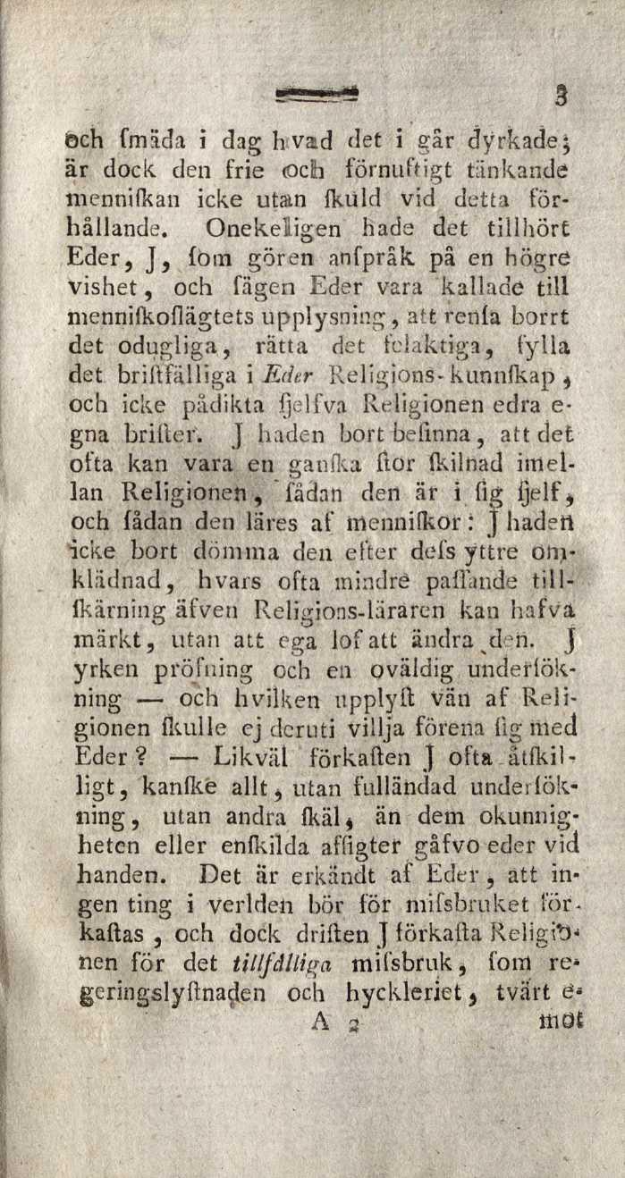 öch fmäda i dag h vad det i går dyrkadej är dock den frie <och förnuftigt tänkande mennilkan icke utan fküld vid detta förhållande.