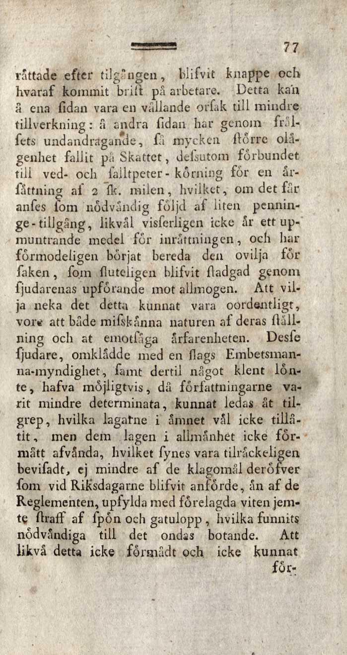 77 rattade efter tilg-"ngen, Mifvit knappe och hvaraf kommit brift pä arbetare.