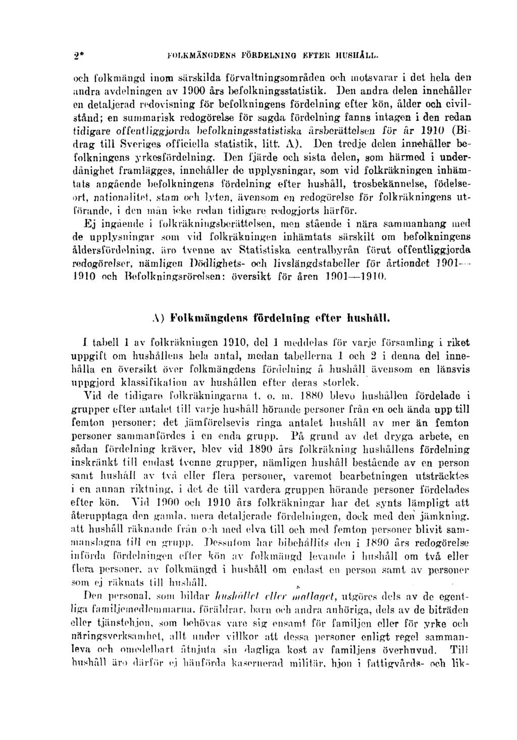 2* FOLKMÄNGDENS FÖRDELNING EFTER HUSHÅLL. och folkmängd inom särskilda förvaltningsområden och motsvarar i det hela den andra avdelningen av 1900 års befolkningsstatistik.