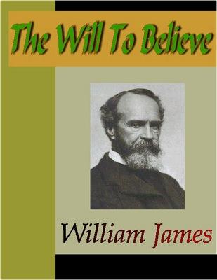 William James (1842-1910), amerikansk psykolog och filosof Viljan till tro (1897) Om man förnekar Guds existens, leder detta till