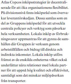 att stödja samhället där företaget är verksamt samt att detta minskar