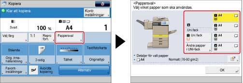 Om du har ändrat format för det laddade papperformatet i papperskällan måste du även ändra pappersinformationen som registrerats för papperskällan. (Se " Pappersinställningar.