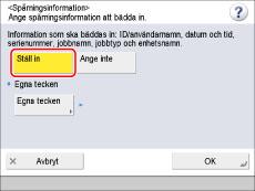 Sida 71 av 100 Tryck på [Kopiera]. 2. Tryck på [Alternativ] [Dokumentscanningslås]. 3. Tryck på [Spårningsinformation]. 4. Tryck på [Ställ in].