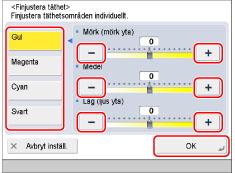 Välj vilken färg som du vill justera tryck på [-] eller [+] för att ändra täthetsnivån i områden med mörkare (hög), medelmörk och ljusare (låg) täthet tryck på [OK].