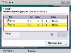 Sida 8 av 100 Avbryta ett kopieringsjobb Avbryta ett jobb under scanning Avbryta ett jobb som kopieras/väntar på att kopieras Använda skärmen Statusmonitor/Avbryt Avbryta ett jobb under scanning 1.