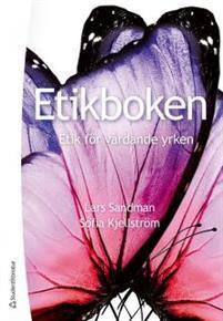 Läsa mer? Sandman L, Kjellström S. 2013. Etikboken.