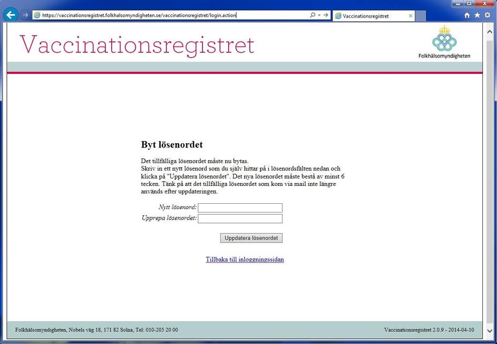 3 (10) Observera att man bara kan registrera ett konto per e-postadress. Om du försöker skapa ett konto med en e-postadress som är kopplad till ett tidigare skapat konto, så får du ett felmeddelande.