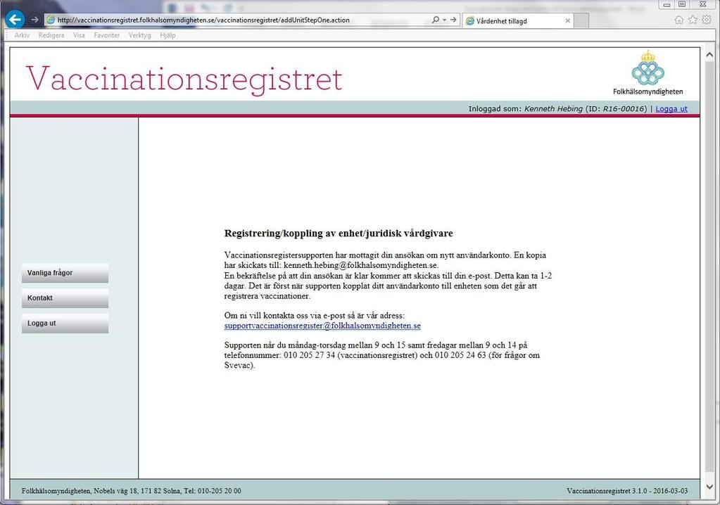 9 (10) Fyll i formuläret med uppgifter om vårdenhet och vårdgivare. Begreppen vårdenhet, vårdgivare och HSA-id finns förklarade på sidan ett i detta dokument.