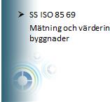 SS ISO 85 69 Mätning och värdering av effekter på känslig elektronisk utrustning i byggnader RIKTVÄRDE SVENSK STANDARD