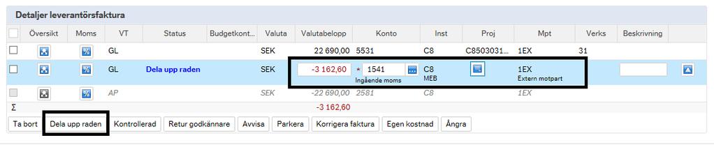 Om hela momsen ska krediteras ange minus 3 162,5 kr i kolumnen Valutabelopp och ange det momskontot, 1541, som gäller för denna transaktion.