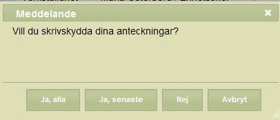 När du stänger journalen, Stäng journal så får du upp en fråga om du vill skrivskydda dina anteckningar.