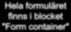 TIPS INNAN DU BÖRJAR MED FORMULÄRET Rita en skiss av ditt formulär och de element som ingår. Några frågor: Ska formuläret innehåller flera steg? Vad händer när någon har fyllt i formuläret?