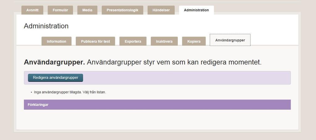 5.2. Designers kan koppla moment och gemensamma formulär till en eller flera användargrupper Det är designers som kopplar moment eller gemensamma formulär till en eller flera användargrupper. Obs!