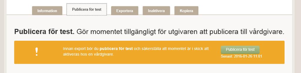 Välj Publicera för test Du får en bekräftelse att momentet är publicerat för test. 13.2.