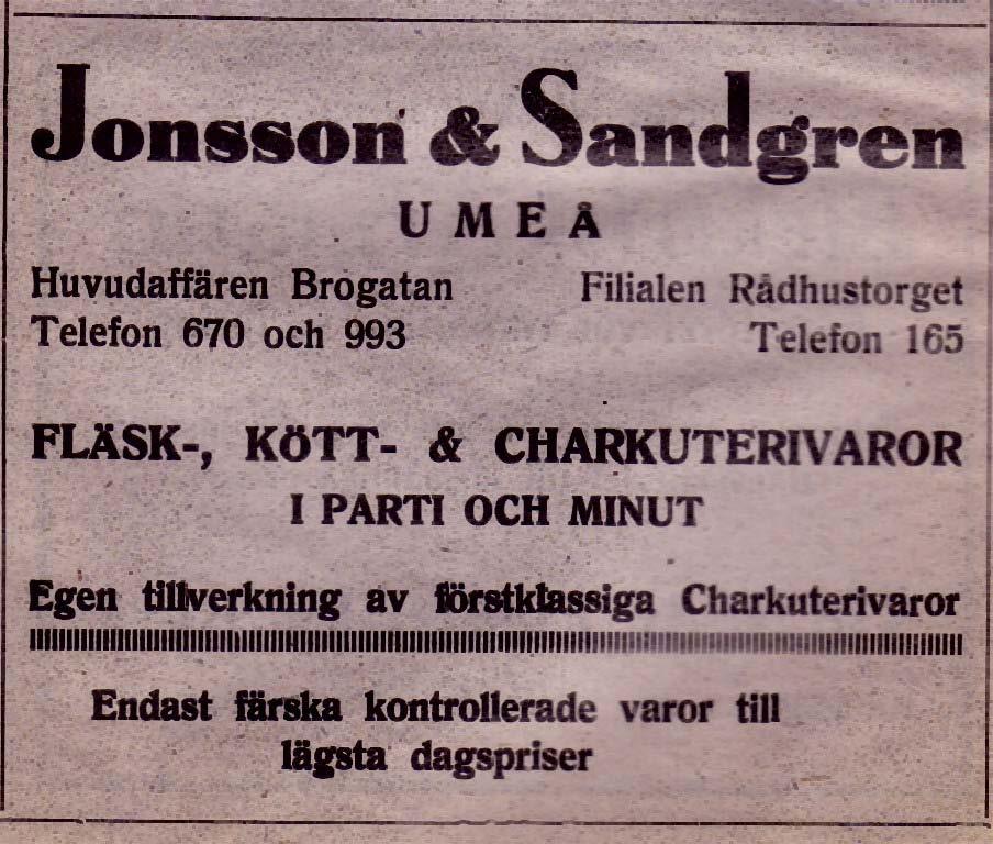 34 Jonsson & Sandgren Fläsk, Kött & Charkuterivaror Brogatan 7 Tel.
