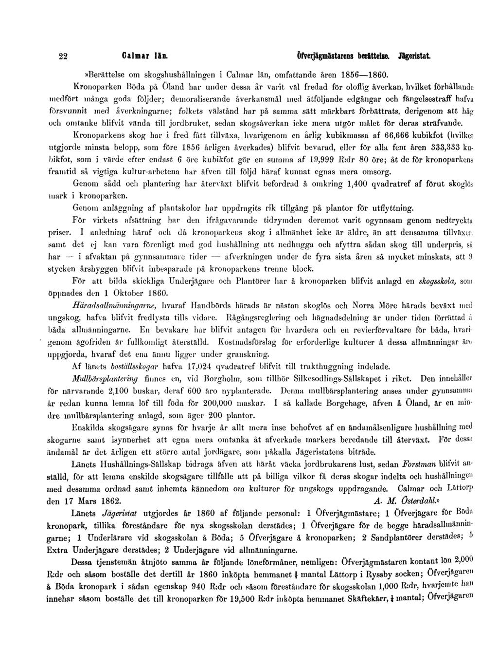 22 Calmar län. Öfverjägmästarens berättelse. Jägeristat.»Berättelse om skogshushållningen i Calinar län, omfattande åren 1856 1860.