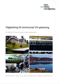 Vägledning för kommunal VA-planering för hållbar VA -försörjning och god vattenstatus Ansvarsfördelningen inom kommunen: Kommunfullmäktige har ytterst ansvaret för att det finns en fungerande