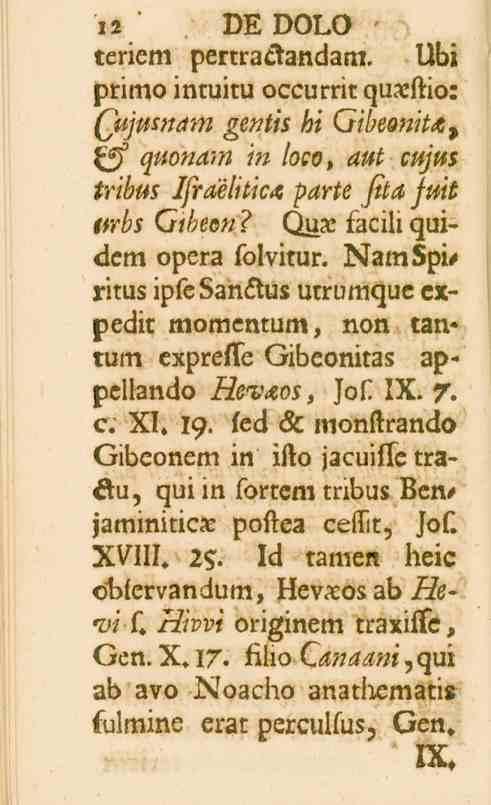 12 VL DOLO teriem pertra&andam. Übi primo intuitu occurrit quaeftio: Qtjmttam gentis hi GibeoniU-, %?? quonam in loco, aut cttjm tribus Jfraelitictt parte Jitaf uit,<^s Gtbeon?