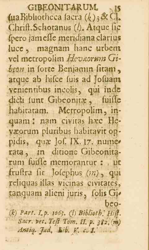 p GIBEON_TÅ.UM. "15 facra (^);_ _Gj. Chnft.Schotanus (/). Atque siz? fpero jameffe meridianaclarius lucc, magnam hane orbem vel metropolim Hcvxomm Giöes^ in forte Benjamin litan.