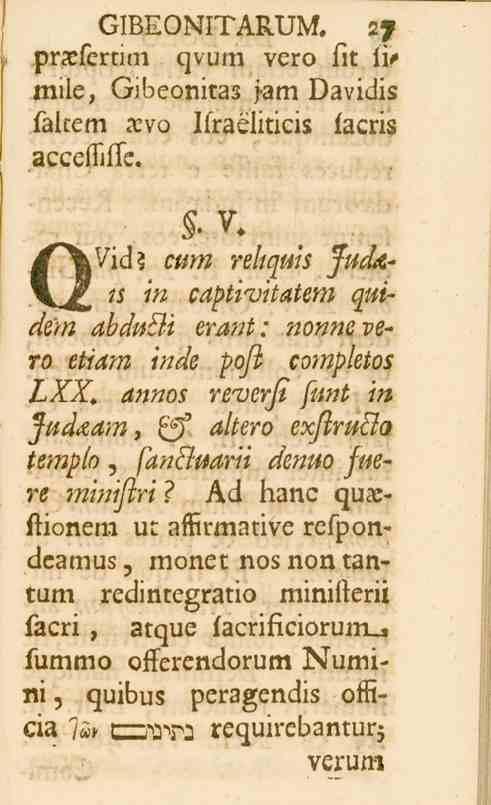 GIBEONITARUM. 27 pr_efertim qvum vero fit li, mile, Gibeonitas fam Davidis faltem xvo Ifraeliticis lacris acceflifte.. V. 0T/id?