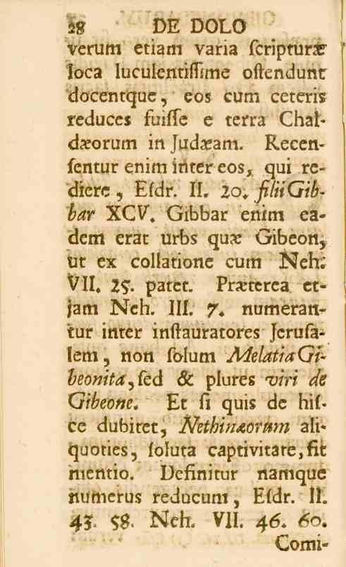 2» DE 1101.0 verum etiam varia fcripttirir loca luculentiffime oftendunt docentque, eos cum ceteris reduces fuiltc e terra Chatd_eorum injud *am. Recenlentur enim inter eos, qui rediere, rlfdr. 11. 20.