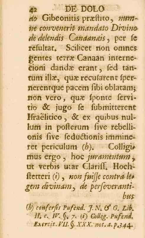42 DE DOLO äo Gibeonitis praeftito, nmnne convencrit 77^/_*^i>? Oi-_-._*?<7 6.6 i/e/ena^ Canaanceis, per fe refultat. Scilicet non omnes eentez terra?