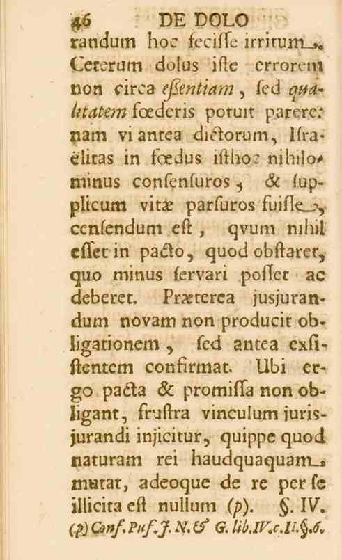 4b 46 VE VOEO hoe feciffe irritu_m * randum Cetcrrum dolus iste erroretu non circa efentiam, fed qptatitatem foederis poruit parere; Nam vi antea dic^orum, Hraelitas in soedus ifthoc nihilominus