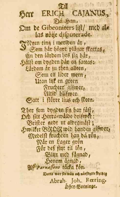 Herr Til ERICH CAJANUS, Da Han, AM de Gibeoniters list/ tttcfc 0-F las nötje 6ll^ute_-26e. KNgen ting i werlden är, «^ Som här högre plägar ssattas,.