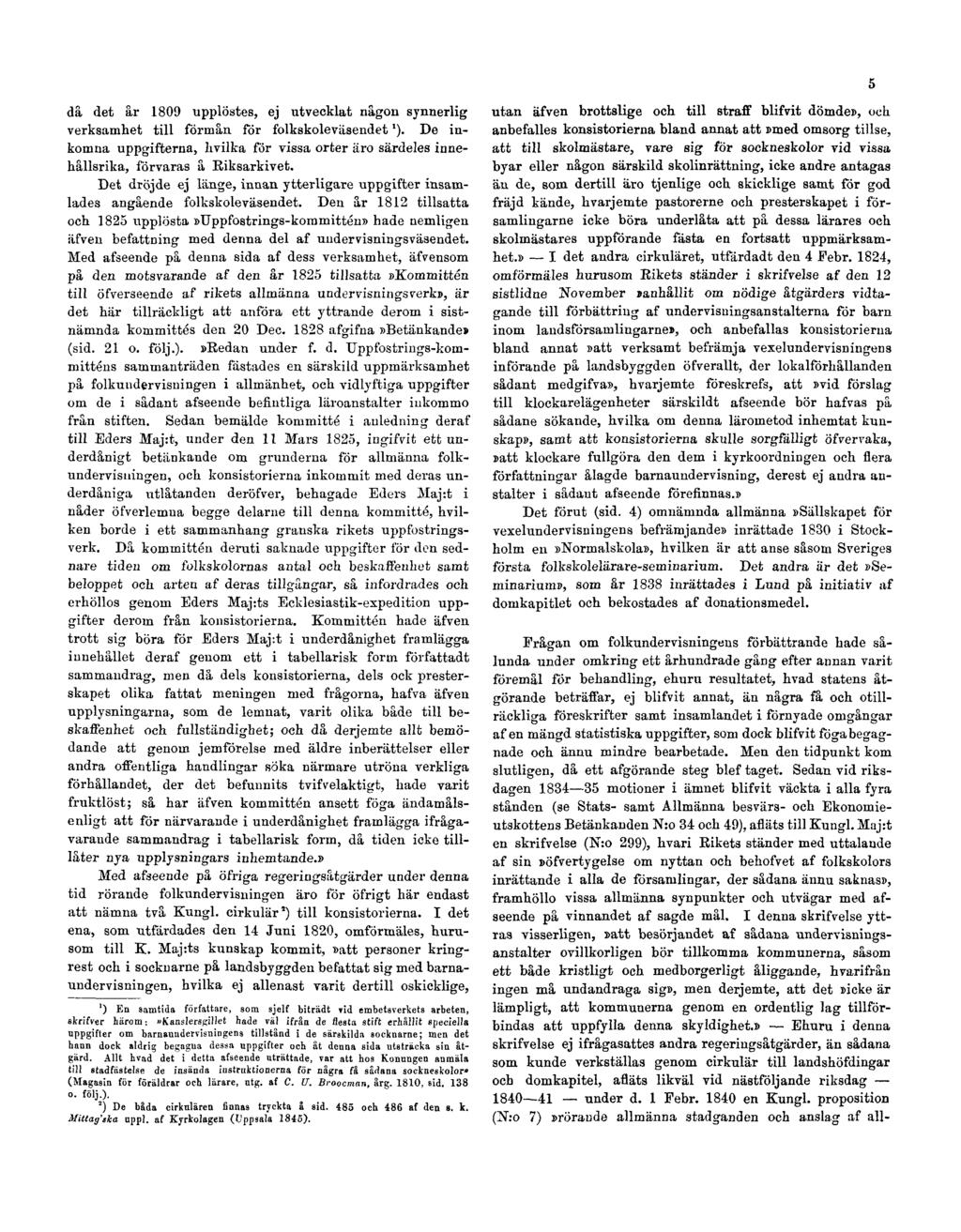 5 då det år 1809 upplöstes, ej utvecklat någon synnerlig verksamhet till förmån för folkskoleväsendet).