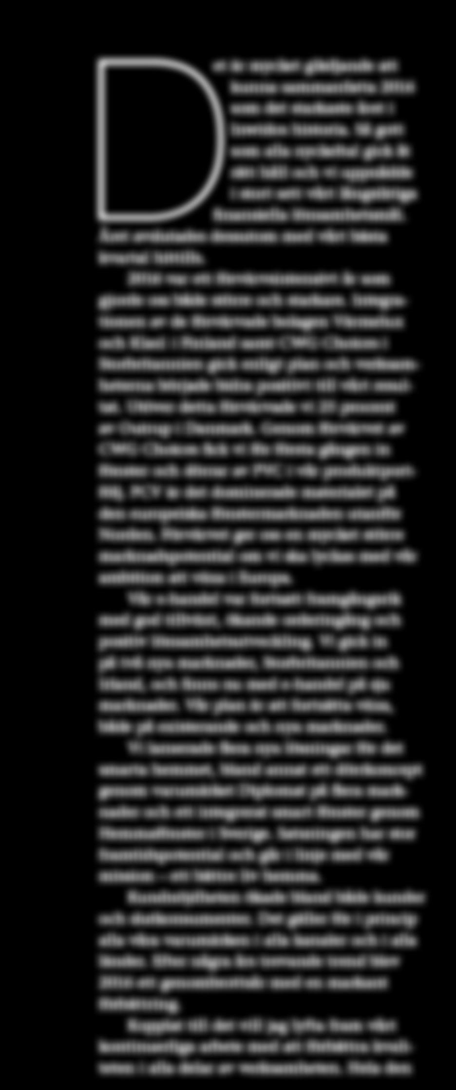 Det är mycket glädjande att kunna sammanfatta 2016 som det starkaste året i Inwidos historia.