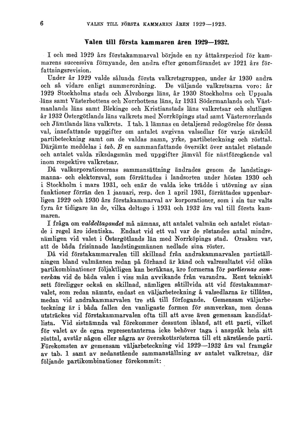 6 VALEN TILL FÖRSTA KAMMAREN ÅREN 1929 1923. Valen till första kammaren åren 1929 1932.