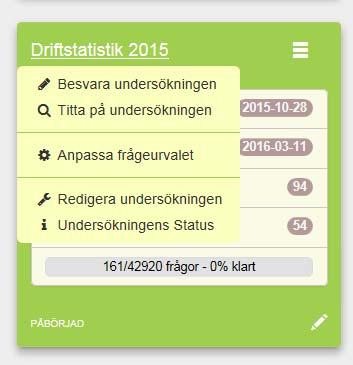 Flödet för hur man besvarar en undersökning Glöm inte att klarmarkera den del ni besvarat i undersökningen!