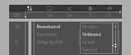Åtkomstkontroll Aktivera/Stänga av föräldrakontroll 1 Stoppa uppspelningen och välj ACCESS CONTO i menyn Personlig inställningar med knapparna 3/4. 2 Mata in din 4-siffriga kod.