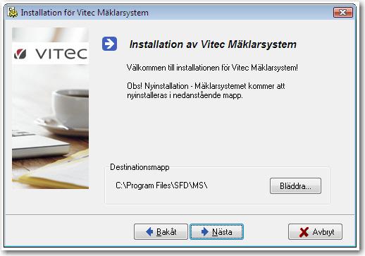 Här anges vilken mapp som Mäklarsystemet kommer att installeras i. Du bör inte ändra något här! Klicka på Nästa.