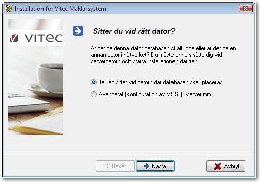 10. Du måste markera Ja, jag sitter vid datorn där databasen skall
