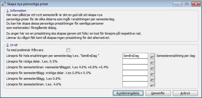 Skapa lönepriset för semesterlön för Målare Funktionen Skapa personliga priser visas efter genomfört semesterårsbyte. Lönepris för procentuell semester. 1.