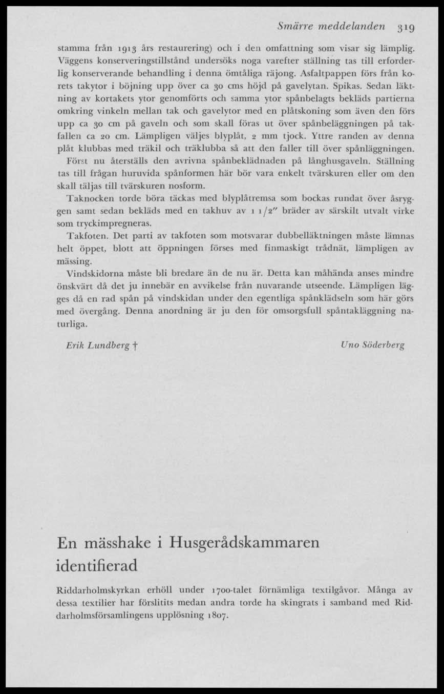 Smärre meddelanden 319 stamma frän 1913 års restaurering) och i den omfattning som visar sig lämplig.